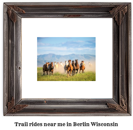 trail rides near me in Berlin, Wisconsin